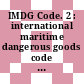 IMDG Code. 2 : international maritime dangerous goods code einschliesslich Amendment 30-00 : amtliche deutsche Übersetzung /