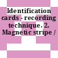 Identification cards - recording technique. 2. Magnetic stripe /