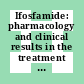 Ifosfamide: pharmacology and clinical results in the treatment of cancer : Proceedings of a symposium : Washington, DC, 05.82.