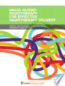 Image-Guided Radiotherapy for Effective Radiotherapy Delivery [E-Book] /