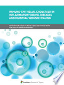Immune-Epithelial Crosstalk in Inflammatory Bowel Diseases and Mucosal Wound Healing [E-Book] /