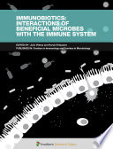 Immunobiotics: Interactions of Beneficial Microbes with the Immune System [E-Book] /