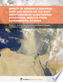 Impact of Aerosols (Saharan Dust and Mixed) on the East Mediterranean Oligotrophic Ecosystem; Results from Experimental Studies [E-Book] /