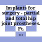Implants for surgery - partial and total hip joint prostheses. Pt. 1. Classification and designation of dimension /