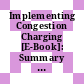 Implementing Congestion Charging [E-Book]: Summary and Conclusions /