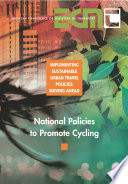 Implementing Sustainable Urban Travel Policies: Moving Ahead [E-Book]: National Policies to Promote Cycling /