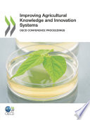 Improving Agricultural Knowledge and Innovation Systems [E-Book]: OECD Conference Proceedings /