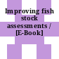 Improving fish stock assessments / [E-Book]