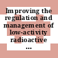 Improving the regulation and management of low-activity radioactive wastes : interim report on current regulations, inventories, and practices [E-Book] /