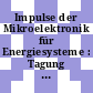 Impulse der Mikroelektronik für Energiesysteme : Tagung : Vorträge : Jahrestagung der VDI Gesellschaft Energietechnik 0005 : Darmstadt, 07.03.90-08.03.90
