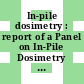 In-pile dosimetry : report of a Panel on In-Pile Dosimetry held in Vienna, 13 - 17 July 1964 /