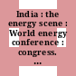 India : the energy scene : World energy conference : congress. 0012 : New-Delhi, 09.83.