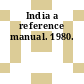 India a reference manual. 1980.