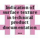 Indication of surface texture in technical product documentation : Geometrical Product Specifications (GPS) [E-Book] /