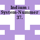 Indium : System-Nummer 37.