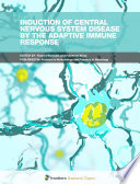Induction of Central Nervous System Disease by the Adaptive Immune Response [E-Book] /