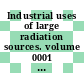 Industrial uses of large radiation sources. volume 0001 : Application of large radiation sources in industry : conference: proceedings : Salzburg, 27.05.63-31.05.63