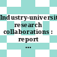 Industry-university research collaborations : report of a workshop, 28-30 November 1995, Duke University [E-Book] /
