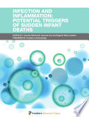 Infection and Inflammation: Potential Triggers of Sudden Infant Deaths [E-Book] /