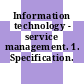 Information technology - service management. 1. Specification.
