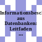 Informationsbeschaffung aus Datenbanken: Leitfaden zur Einrichtung betriebsinterner Informationsvermittlungsstellen in kleinen und mittleren Unternehmen.