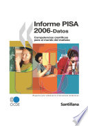 Informe PISA 2006 [E-Book]: Competencias científicas para el mundo del mañana: Datos /