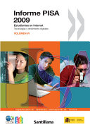 Informe PISA 2009: Estudiantes en Internet [E-Book]: Tecnologías y rendimiento digitales (Volumen VI) /