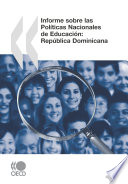 Informe sobre las Políticas Nacionales de Educación: República Dominicana [E-Book] /