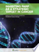 Inhibiting PARP as a Strategic Target in Cancer [E-Book] /