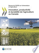 Innovation, productivité et durabilité de l'agriculture au Canada [E-Book] /
