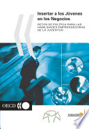 Insertar a los Jóvenes en los Negocios [E-Book]: Retos de Política para las Habilidades Emprendedoras de la Juventud /