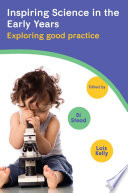 Inspiring science in the early years : exploring good practice [E-Book] /