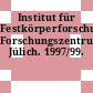 Institut für Festkörperforschung, Forschungszentrum Jülich. 1997/99.