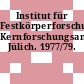 Institut für Festkörperforschung, Kernforschungsanlage Jülich. 1977/79.