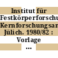 Institut für Festkörperforschung, Kernforschungsanlage Jülich. 1980/82 : Vorlage für den wissenschaftlichen Beirat für die Sitzung : Jülich, 14.5.-15.5.1981.
