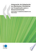 Integração da Adaptação às Alterações Climáticas na Cooperação para o Desenvolvimento [E-Book]: Guia para o Desenvolvimento de Políticas /