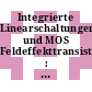 Integrierte Linearschaltungen und MOS Feldeffekttransistoren : Kurzübersicht, technische Daten.