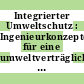 Integrierter Umweltschutz : Ingenieurkonzepte für eine umweltverträgliche Technikgestaltung : Tagung : Düsseldorf, 27.06.91