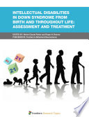 Intellectual Disabilities in Down Syndrome from Birth and throughout Life: Assessment and Treatment [E-Book] /