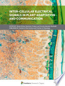 Inter-cellular Electrical Signals in Plant Adaptation and Communication [E-Book] /