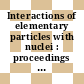 Interactions of elementary particles with nuclei : proceedings of the topical seminar : Trieste, 15.09.1970-17.09.1970.