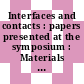 Interfaces and contacts : papers presented at the symposium : Materials Research Society annual meeting. 1982 : Boston, MA, 01.11.82-04.11.82.