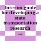 Interim guide for developing a state transportation research manual / [E-Book]