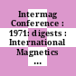 Intermag Conference : 1971: digests : International Magnetics Conference : Denver, CO, 13.04.1971-16.04.1971.