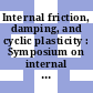 Internal friction, damping, and cyclic plasticity : Symposium on internal friction, damping, and cyclic plasticity phenomena in materials : Annual meeting American Society for Testing and Materials 0067 : Chicago, IL, 22.06.64.