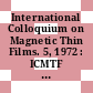 International Colloquium on Magnetic Thin Films. 5, 1972 : ICMTF : Mount-Fuji-Area, 16.04.72-19.04.72.