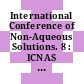 International Conference of Non-Aqueous Solutions. 8 : ICNAS : Nantes, 19.07.82-23.07.82.