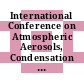 International Conference on Atmospheric Aerosols, Condensation and Ice Nuclei. 11, preprint 1 : Budapest, 03.09.84-08.09.84.