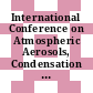 International Conference on Atmospheric Aerosols, Condensation and Ice Nuclei. 11, preprint 2 : Budapest, 03.09.84-08.09.84.