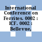 International Conference on Ferrites. 0002 : ICF. 0002 : Bellevue, 14.09.1976-17.09.1976.